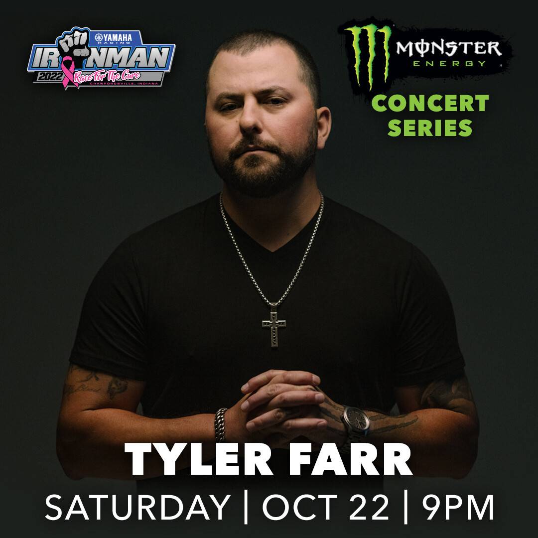 Tyler Farr will be performing on Saturday night as part of the Monster Energy Concert Series.